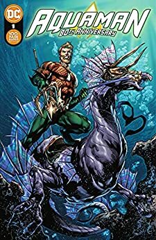 Aquaman 80th Anniversary 100-Page Super Spectacular (2021) #1 by Alex Sinclair, Steve Epting, Miguel Mendonça, Norm Rapmund, Valentine De Landro, Cavan Scott, Trung Le Nguyen, Daniel Henriques, Marguerite Bennett, Diego Olortegui, Chuck Brown, Hendry Prasetya, Tom Derenick, Paul Pelletier, Michael Moreci, Dan Jurgens, Geoff Johns, Brandon Thomas, Shawn Aldridge, Jeff Parker, Evan Shaner, Joe Prado, Scot Eaton, Stephanie Phillips, Wade Von Grawbadger, Ivan Reis, Pop Mhan, Dan Watters