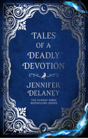 Tales of a Deadly Devotion by Jennifer Delaney