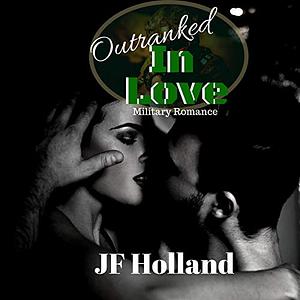 Outranked in Love by J.F. Holland