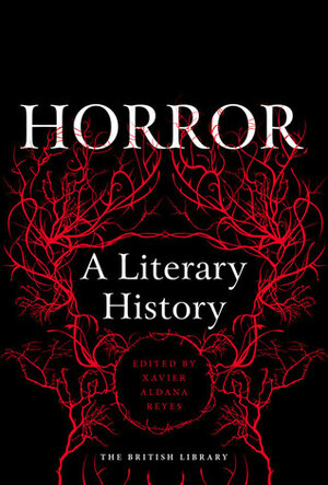 Horror: A Literary History by Xavier Aldana Reyes