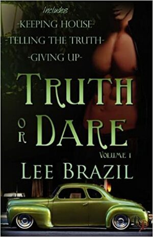 Truth or Dare Volume 1 by Lee Brazil