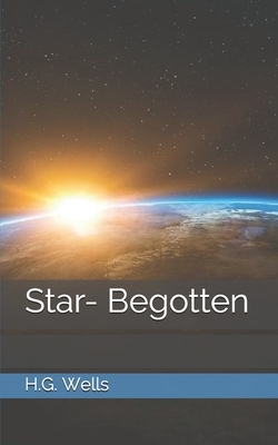 Star- Begotten by H.G. Wells