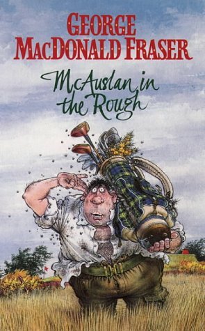 McAuslan in the Rough by George MacDonald Fraser