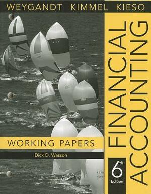 Financial Accounting, Working Papers by Donald E. Kieso, Paul D. Kimmel, Jerry J. Weygandt