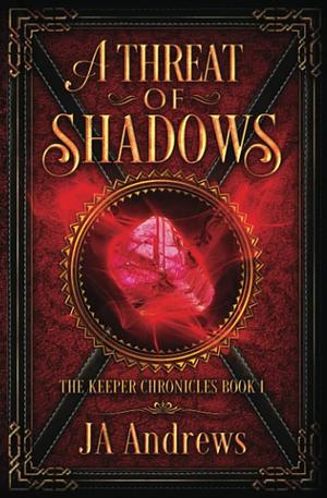 A Threat of Shadows by J.A. Andrews