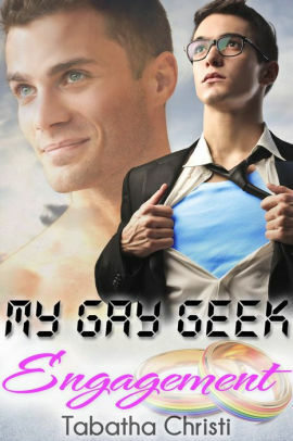 My Gay Geek Engagement by Tabatha Austin, Tabatha Christi