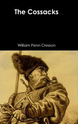 The Cossacks by William Penn Cresson