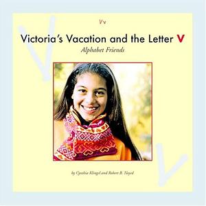 Victoria's Vacation and the Letter V by Cynthia Klingel