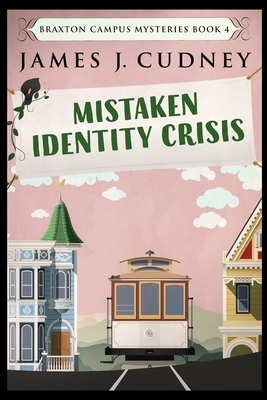 Mistaken Identity Crisis by James J. Cudney