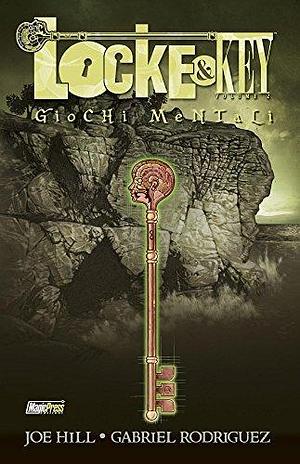 Locke & Key, Vol. 2: Giochi Mentali by Gabriel Rodríguez, Joe Hill, Joe Hill