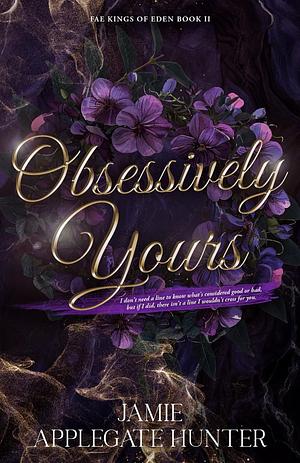 Obsessively Yours by Jamie Applegate Hunter