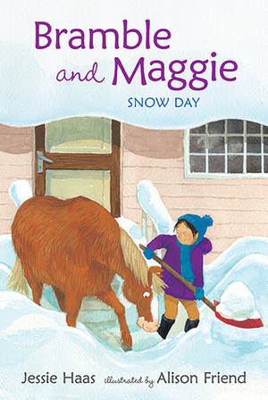 Bramble and Maggie: Snow Day by Jessie Haas, Alison Friend