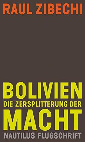 Bolivien: die Zersplitterung der Macht by Raul Zibechi