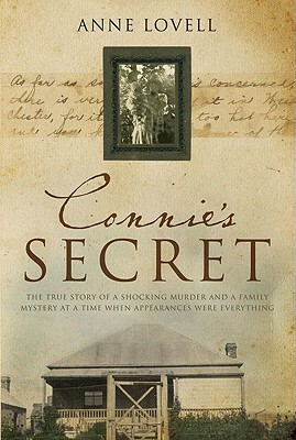 Connie's Secret: The True Story of a Shocking Murder and a Family Mystery at a Time When Appearances Were Everything by Anne Lovell