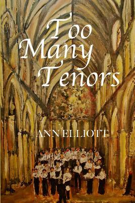 Too Many Tenors by Ann Elliott