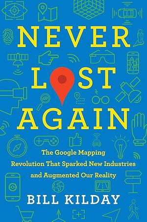 NEVER LOST AGAIN by Bill Kilday, Bill Kilday