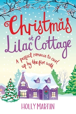 Christmas at Lilac Cottage: Large Print edition by Holly Martin