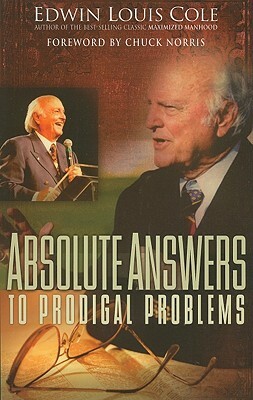 Absolute Answers to Prodigal Problems by Edwin Louis Cole