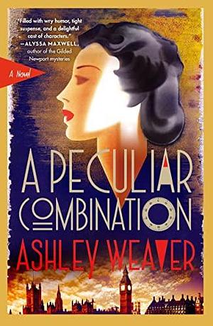 NEW-A Peculiar Combination: An Electra McDonnell Novel by Ashley Weaver, Ashley Weaver