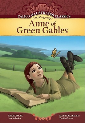 Anne of Green Gables by L.M. Montgomery, Lisa Mullarkey, Patricia Castelao