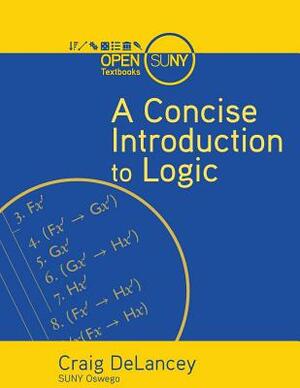 A Concise Introduction to Logic by Craig Delancey