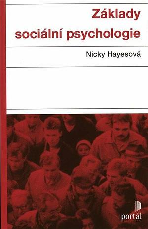 Základy sociální psychologie by Nicky Hayesová