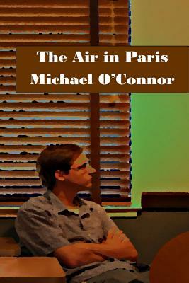 The Air in Paris by Michael O'Connor