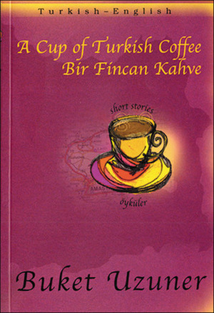 A Cup of Turkish Coffee by Damian Croft, Buket Uzuner