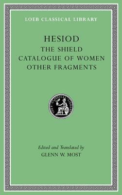 The Shield. Catalogue of Women. Other Fragments. by Hesiod