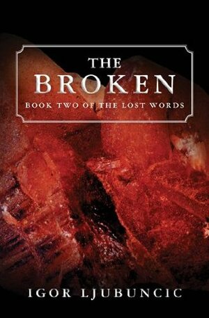 The Broken by Igor Ljubuncic