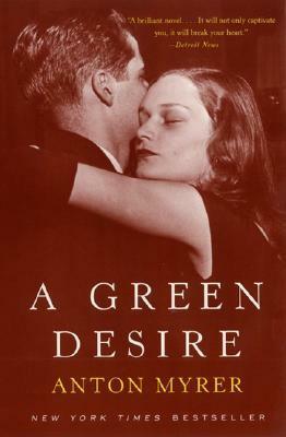 A Green Desire by Anton Myrer, Alastair Westgarth