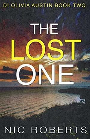 The Lost One (DI Olivia Austin Book 5): A fast-paced crime thriller by Nic Roberts