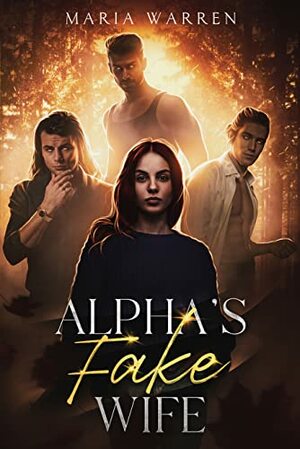 Alpha's Fake Wife: Reverse Harem Paranormal Romance by Maria Warren