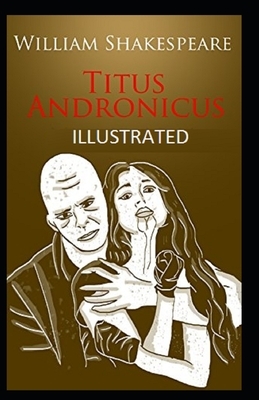 Titus Andronicus Illustrated by William Shakespeare