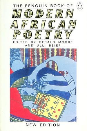 The Penguin Book of Modern African Poetry by Gerald Moore, Ulli Beier