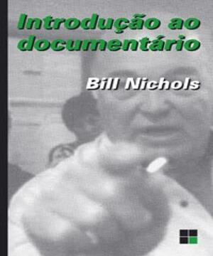 Introdução ao Documentário by Bill Nichols