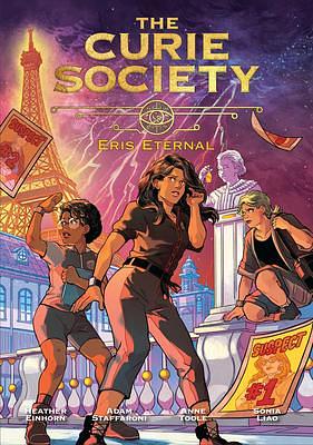 The Curie Society: Eris Eternal by Anne Toole, Sonia Liao, Heather Einhorn