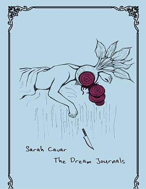 The Dream Journals by Sarah Cavar