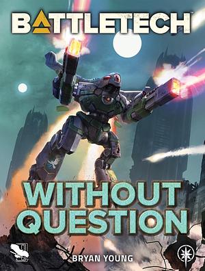 Without Question by Bryan Young