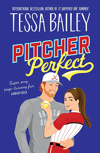 Pitcher Perfect by Tessa Bailey