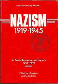 Nazism 1919-1945, Volume Two: State, Economy and Society, 1933-39 - A Documentary Reader: 2 by Jeremy Noakes, Geoffrey Pridham