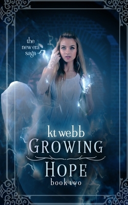 Growing Hope by Kt Webb