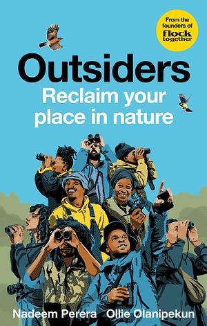 Flock Together: Outsiders: Reclaim your place in nature by Ollie Olanipekun, Nadeem Perera