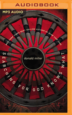 Searching for God Knows What by Donald Miller