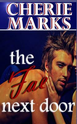 The Fae Next Door: Paranormal Romance by Cherie Marks