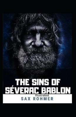 The Sins of Séverac Bablon Illustrated by Sax Rohmer