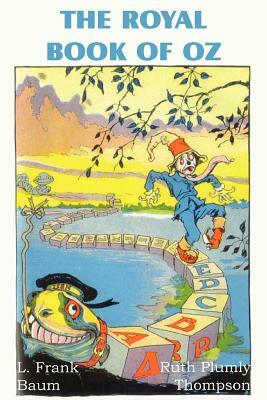 The Royal Book of Oz by L. Frank Baum, Ruth Plumly Thompson