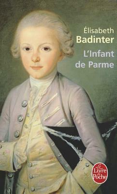 L'Infant de Parme by Élisabeth Badinter