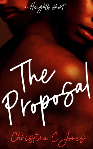 The Proposal: A Heights Short by Christina C. Jones