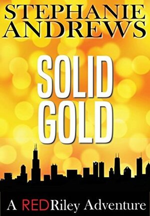 Solid Gold by Stephanie Andrews